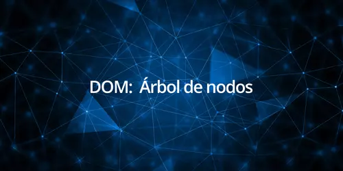 DOM: Árbol de Nodos